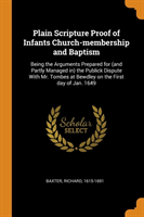 Plain Scripture Proof of Infants Church-membership and Baptism