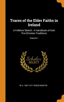 Traces of the Elder Faiths in Ireland