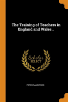 Training of Teachers in England and Wales ..