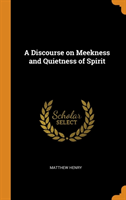 Discourse on Meekness and Quietness of Spirit