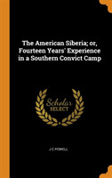 American Siberia; or, Fourteen Years' Experience in a Southern Convict Camp