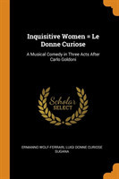 Inquisitive Women = Le Donne Curiose