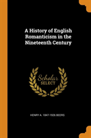 History of English Romanticism in the Nineteenth Century