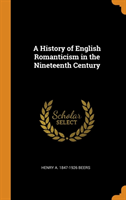 History of English Romanticism in the Nineteenth Century