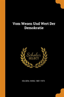 Vom Wesen Und Wert Der Demokratie