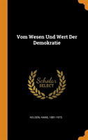 Vom Wesen Und Wert Der Demokratie