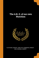 A.B.-Z. of our own Nutrition