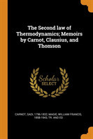 Second Law of Thermodynamics; Memoirs by Carnot, Clausius, and Thomson