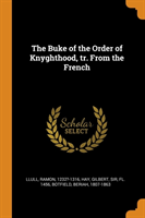 Buke of the Order of Knyghthood, Tr. from the French