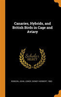 Canaries, Hybrids, and British Birds in Cage and Aviary