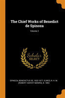 Chief Works of Benedict de Spinoza; Volume 2