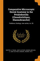 Comparative Microscopic Dental Anatomy in the Petalodontida (Chondrichthyes, Elasmobranchii)