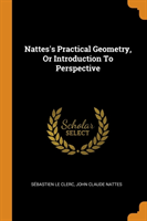 Nattes's Practical Geometry, or Introduction to Perspective