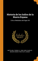 Historia de Los Indios de la Nueva Espana