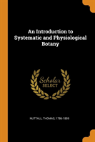 Introduction to Systematic and Physiological Botany