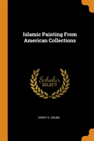 Islamic Painting from American Collections