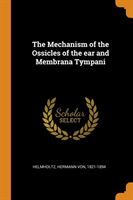 Mechanism of the Ossicles of the Ear and Membrana Tympani