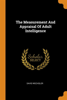 Measurement And Appraisal Of Adult Intelligence