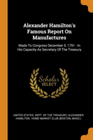 Alexander Hamilton's Famous Report on Manufactures