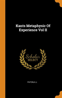 Kants Metaphysic Of Experience Vol II