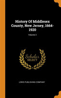 History of Middlesex County, New Jersey, 1664-1920; Volume 2