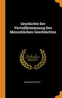 Geschichte Der Vervollkommnung Des Menschlichen Geschlechtes