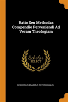 Ratio Seu Methodas Compendio Perveniendi Ad Veram Theologiam