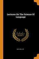 Lectures on the Science of Language