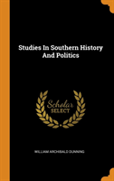 Studies in Southern History and Politics