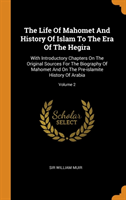 Life of Mahomet and History of Islam to the Era of the Hegira