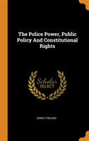 Police Power, Public Policy and Constitutional Rights