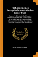 Fast Allgemeines Evangelisch-Musicalisches Lieder-Buch