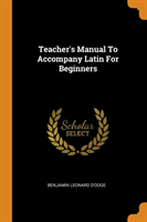 Teacher's Manual To Accompany Latin For Beginners
