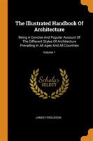 Illustrated Handbook Of Architecture