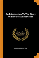 Introduction to the Study of New Testament Greek