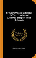 Rotuli De Oblatis Et Finibus In Turri Londinensi Asservati Tempore Regis Johannis