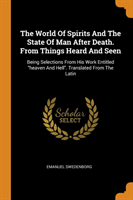 World of Spirits and the State of Man After Death. from Things Heard and Seen