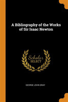 Bibliography of the Works of Sir Isaac Newton