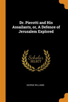 Dr. Pierotti and His Assailants, Or, a Defence of Jerusalem Explored