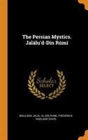 THE PERSIAN MYSTICS. JAL LU'D-D N R M