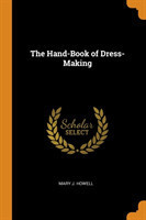 THE HAND-BOOK OF DRESS-MAKING