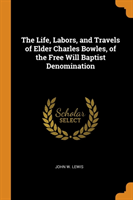 THE LIFE, LABORS, AND TRAVELS OF ELDER C
