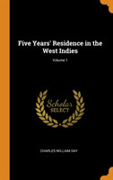 Five Years' Residence in the West Indies; Volume 1