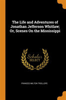 Life and Adventures of Jonathan Jefferson Whitlaw; Or, Scenes on the Mississippi