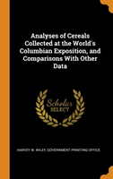 Analyses of Cereals Collected at the World's Columbian Exposition, and Comparisons with Other Data