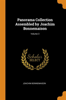 Panorama Collection Assembled by Joachim Bonnemaison; Volume 3