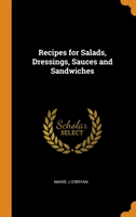 Recipes for Salads, Dressings, Sauces and Sandwiches