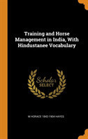 Training and Horse Management in India, With Hindustanee Vocabulary