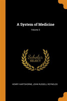 System of Medicine; Volume 3