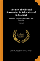 Law of Wills and Succession as Administered in Scotland